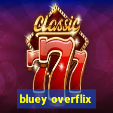 bluey overflix